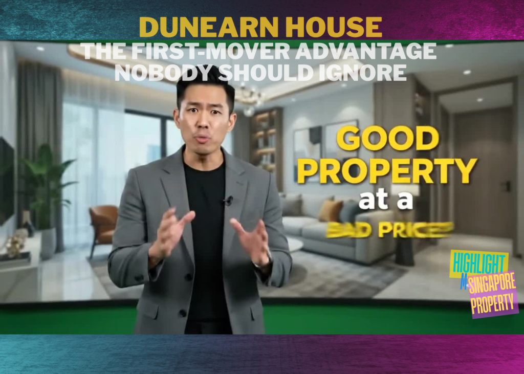 Dunearn House: The First-Mover Advantage Nobody Should Ignore