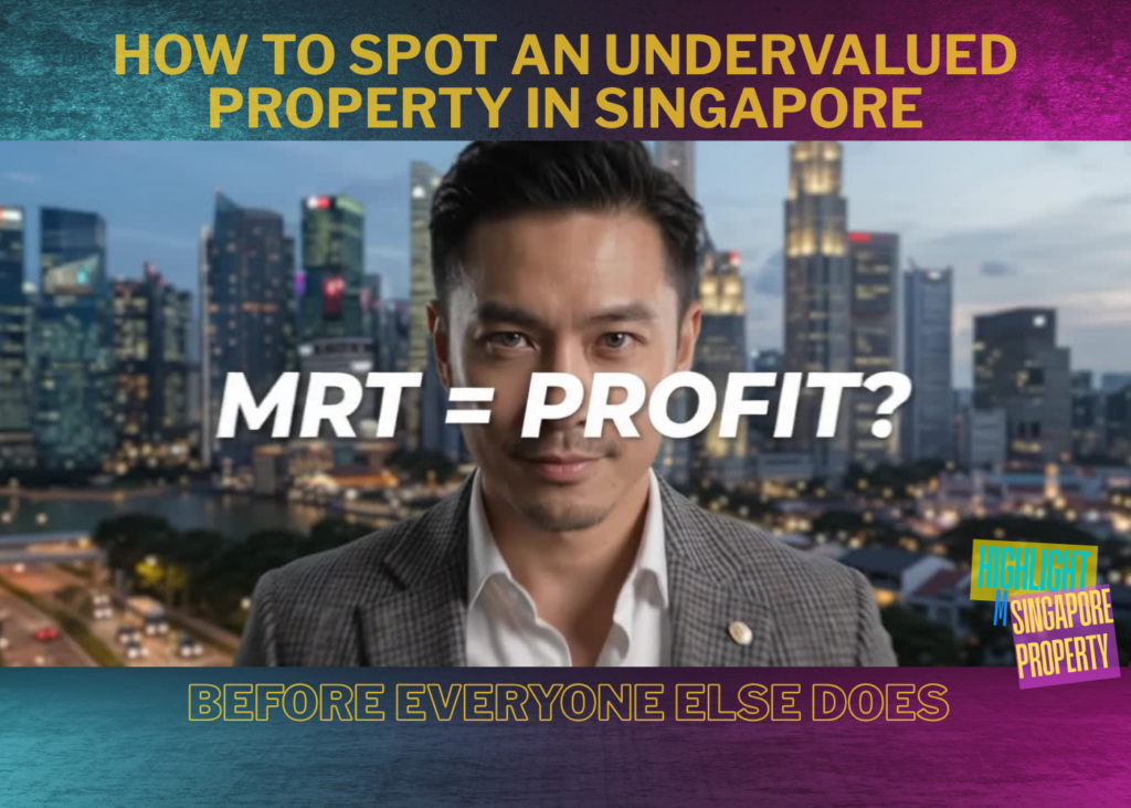How to Spot an Undervalued Property in Singapore Before Everyone Else Does